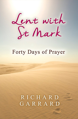 Lent with St. Mark: Forty Days of Prayer