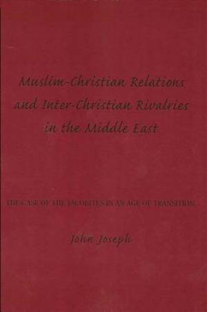 Muslim-Christian Relations and Inter-Christian Rivalries in the Middle East