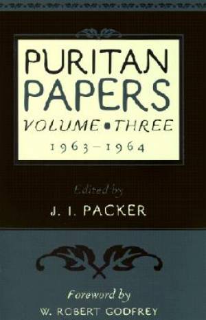 Puritan Papers: Vol. 3, 1963-1964