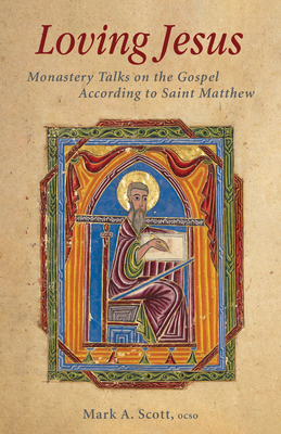 Loving Jesus: Monastery Talks on the Gospel According to Saint Matthew