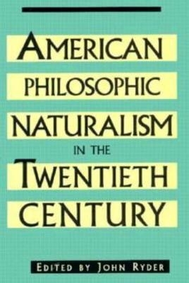 American Philosophic Naturalism in the Twentieth Century