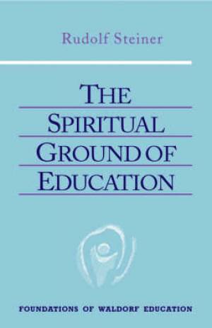 The Spiritual Ground of Education: (Cw 305)