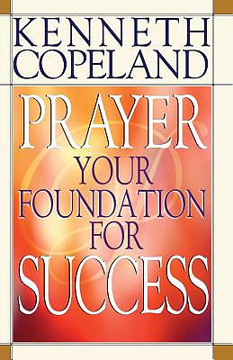 Prayer - Your Foundation For Success