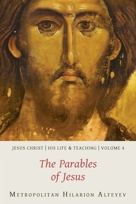 Jesus Christ: His Life and Teaching, Vol. 4 - The Parables of Jesus