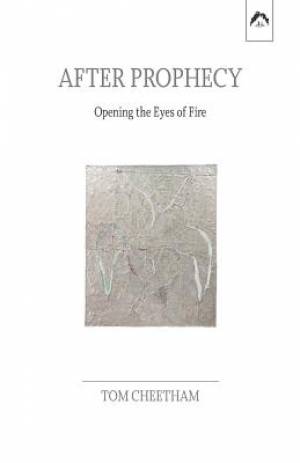 After Prophecy: Opening the Eyes of Fire