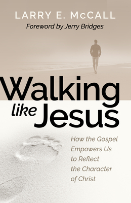 Walking Like Jesus: Studies in the Character of Christ