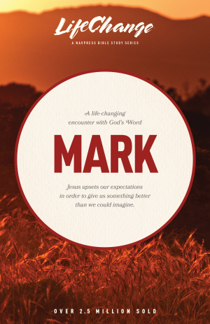 LifeChange Mark :A Life-Changing Encounter with God's Word 