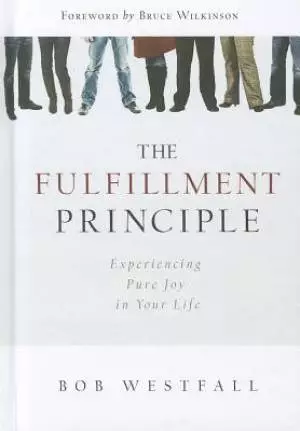 Fulfillment Principle: Experiencing a Life of Pure Joy and Fulfillment