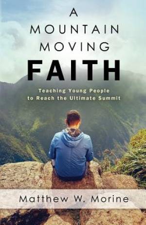 A Mountain Moving Faith