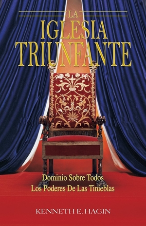 La Iglesia Triunfante: Dominio Sobre Todos Los Podres Las Tinieblas (the Triumphant Church - Spanish)