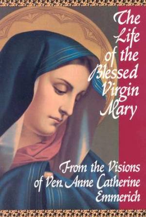 The Life of the Blessed Virgin Mary