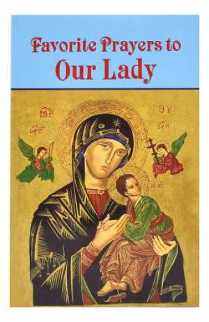 Favorite Prayers to Our Lady