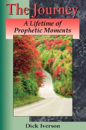 The Journey: A Lifetime of Prophetic Moments