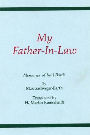 My Father-In-Law: Memories of Karl Barth