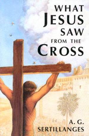 What Jesus Saw from the Cross (Revised)