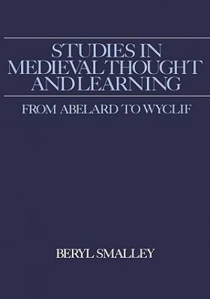 Studies in Mediaeval Thought from Abelard to Wyclif