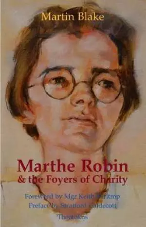 Marthe Robin and the Foyers of Charity