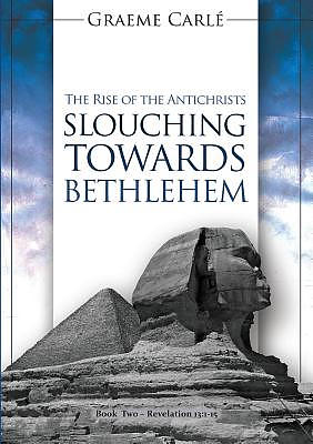 Slouching Towards Bethlehem: The Rise of the Antichrists