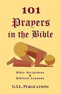 101 Prayers in the Bible: Bible Scriptures and Biblical Lessons