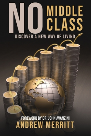 No Middle Class: Discover a New Way of Living