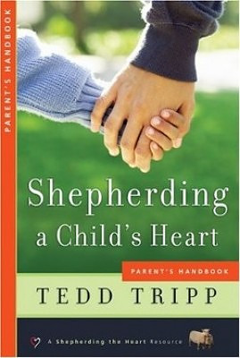 Shepherding a Child's Heart: Parent's Handbook