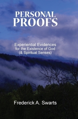 Personal Proofs: Experiential Evidences for the Existence of God (and Spiritual Senses)