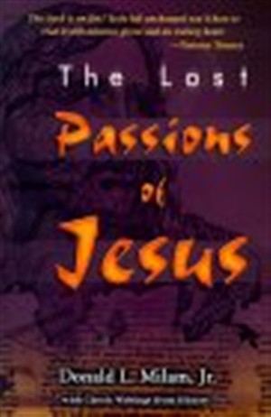 The Lost Passions of Jesus