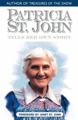 Patricia St. John Tells Her Own Story