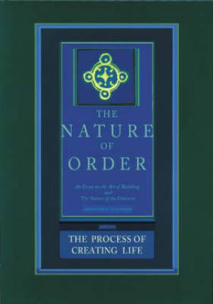 The Process of Creating Life: the Nature of Order, Book 2