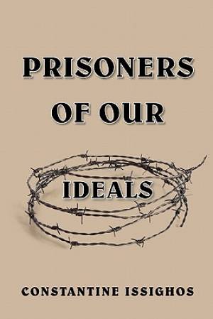 Prisoners of Our Ideals