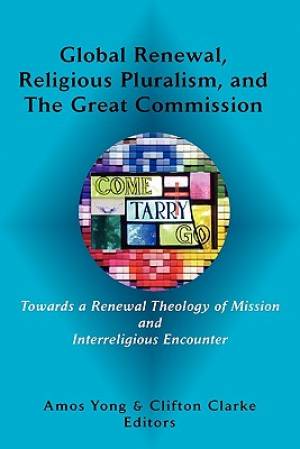 Global Renewal, Religious Pluralism, and the Great Commission