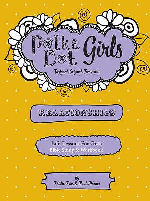 Polka Dot Girls  Relationships  Bible Study and Workbook