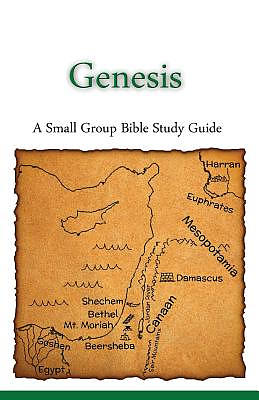 Genesis, A Small Group Bible Study Guide