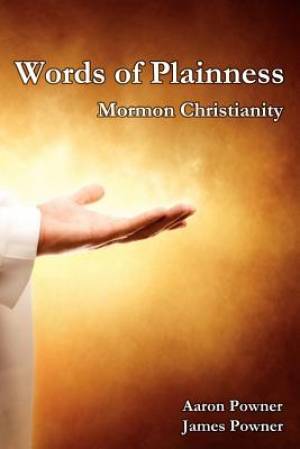 Words of Plainness: Mormon Christianity