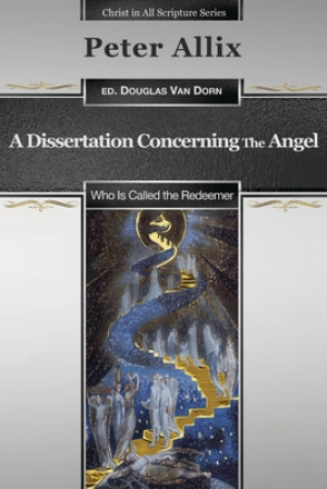 A Dissertation Concerning the Angel Who Is Called the Redeemer