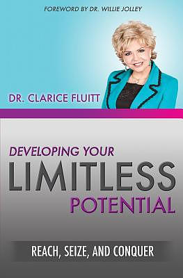 Developing Your Limitless Potential: Reach, Seize, and Conquer