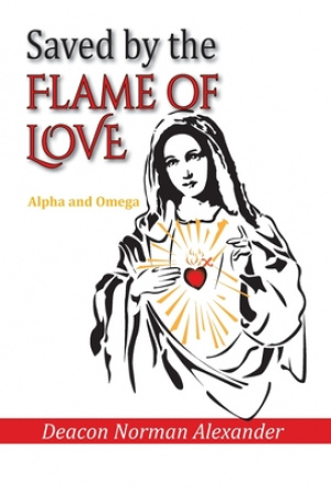 Saved by the Flame of Love: Alpha and Omega