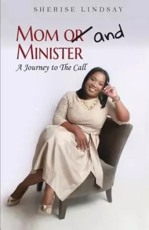 Mom and Minister: A Journey to The Call