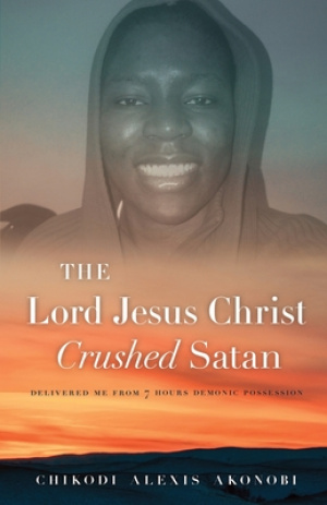 THE LORD JESUS CHRIST CRUSHED SATAN