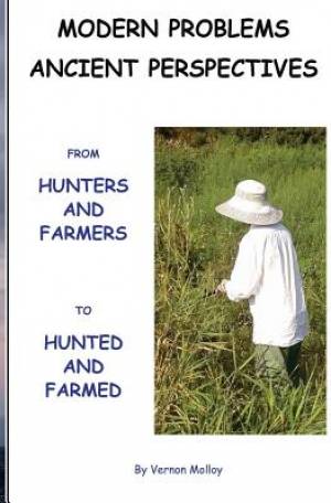 Modern Problems, Ancient Perspectives: From Hunters and Gatherers to Hunted and Gathered