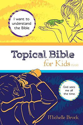 Topical Bible for Kids: Selected from New American Standard Bible