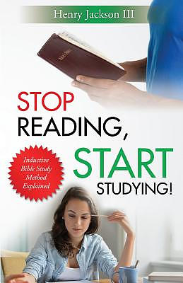 Stop Reading, Start Studying: Inductive Bible Study Method Explained