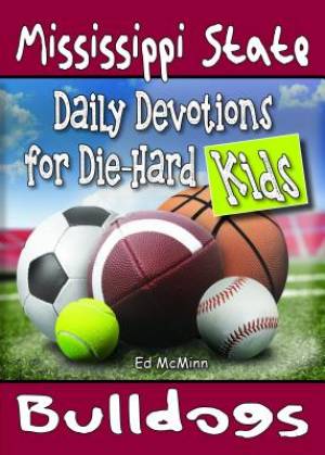 Daily Devotions for Die-Hard Kids Mississippi State Bulldogs