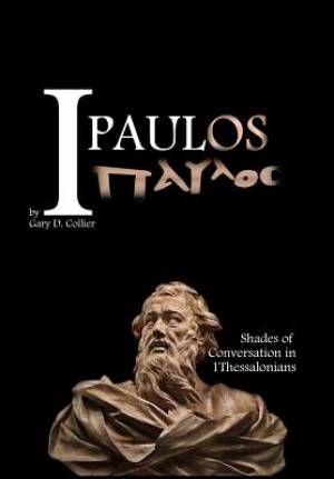 I Paulos: Shades of Conversation in 1Thessalonians