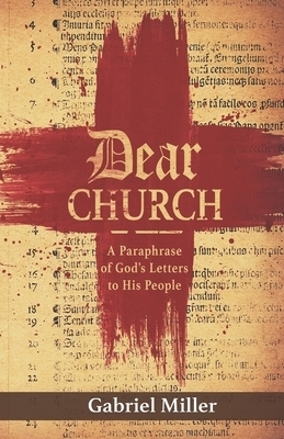 Dear Church: A Paraphrase of God's Letters to His People