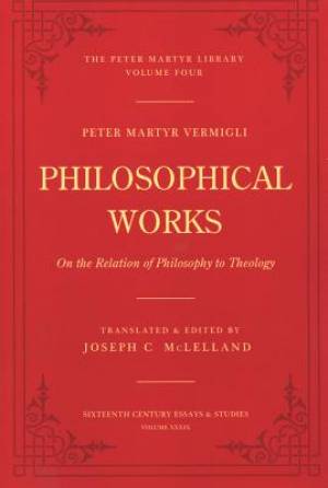 Philosophical Works: On the Relation of Philosophy to Theology