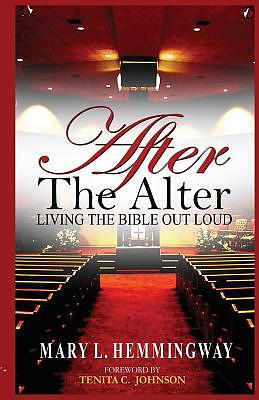 After the Alter: Living the Bible Out Loud