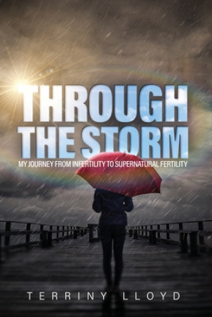 Through the Storm: From Infertility to Supernatural Fertility