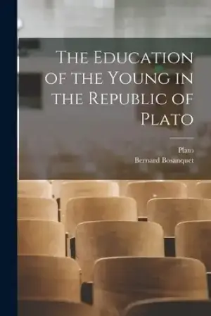 The Education of the Young in the Republic of Plato