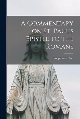 A Commentary on St. Paul's Epistle to the Romans [microform]